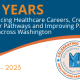 Top half of image dark blue background with large orange "15 years" at the top and white text "Advancing Healthcare Careers, Creating Career Pathways and Improving Patient Care across Washington. Bottom half of image white background with 15 year event logo on the right and "2008-2023" in orange on the left.