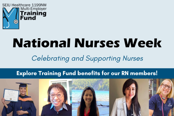 Light blue background with Training Fund logo. Bold black headline text "National Nurses Week" with dark blue text underneath "Celebrating and Supporting Nurses". Dark blue banner across the middle with white text "Explore Training Fund benefits for our RN members!". Photos of nurses across the bottom of the image.