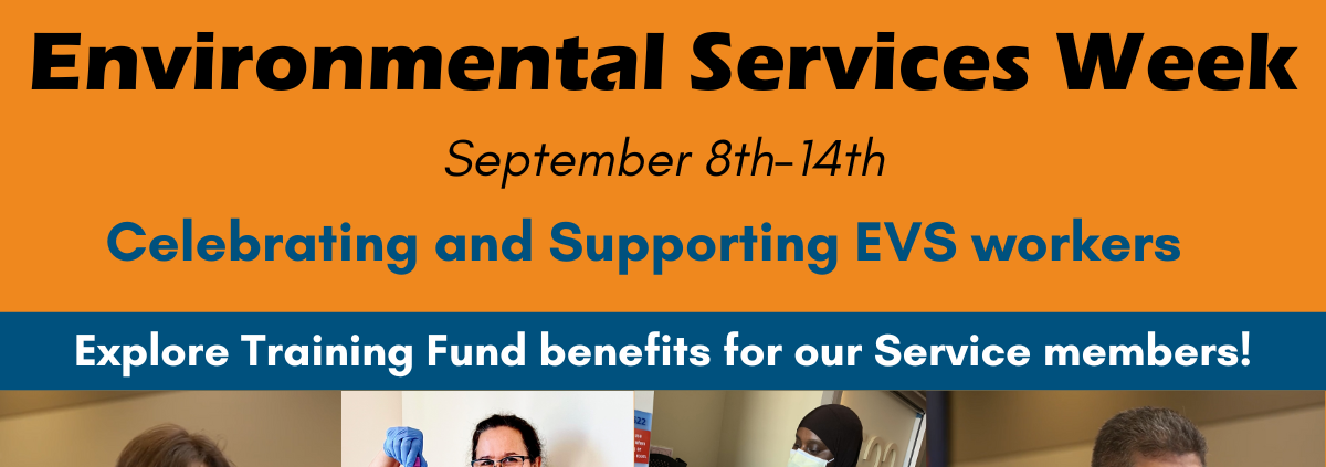 mage with orange background and Training Fund logo top left. Bold black headline text reads, "Environmental Services Week" "September 8th-14th". Dark blue subheading text reads, "Celebrating and supporting EVS workers". Blue banner with white text "Explore Training Fund benefits for our Service members". Four photos of EVS members across the bottom.