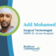 A headshot of VMFH St. Anne Hospital Surgical Technologist Adil Mohamed wearing scrubs.